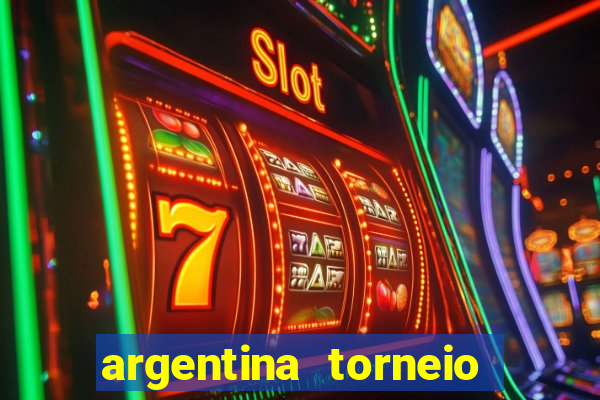 argentina torneio betano tabela